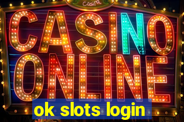 ok slots login